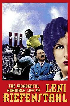 The Wonderful Horrible Life of Leni Riefenstahl