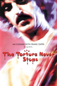 An Evening with Frank Zappa During Which... The Torture Never Stops