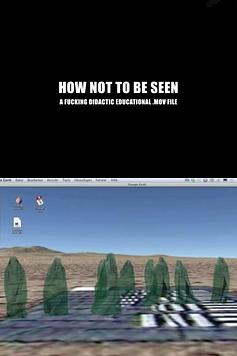 How Not to Be Seen: A Fucking Didactic Educational .MOV File