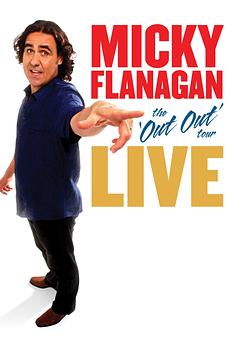 Micky Flanagan: Live - The Out Out Tour
