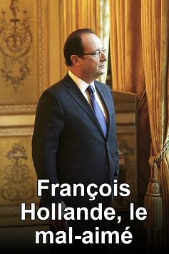 François Hollande, le mal-aimé