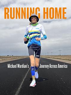 Running Home: Michael Wardian's Journey Across America