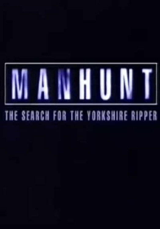 Manhunt: The Search for the Yorkshire Ripper