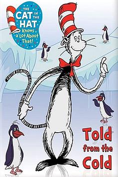 The Cat in the Hat : Told From the Cold