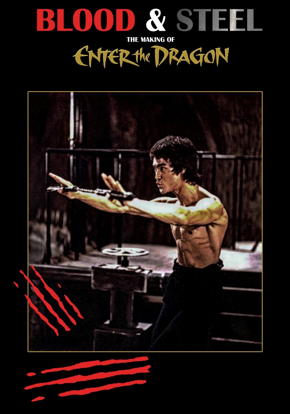 Blood and Steel: The Making of Enter the Dragon