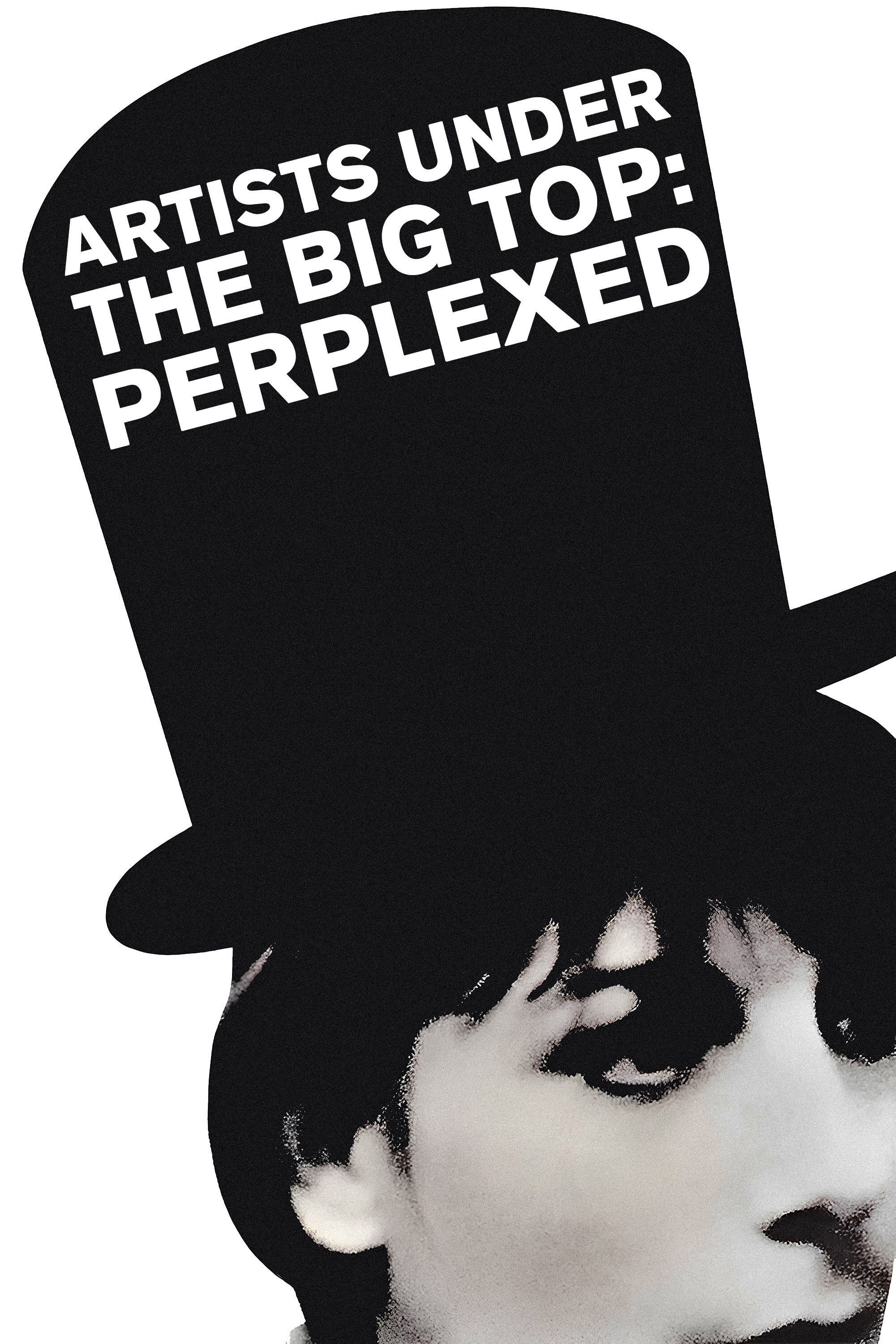 Artists Under the Big Top: Perplexed