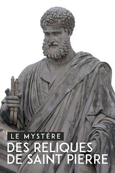 Le mystère des reliques de saint Pierre