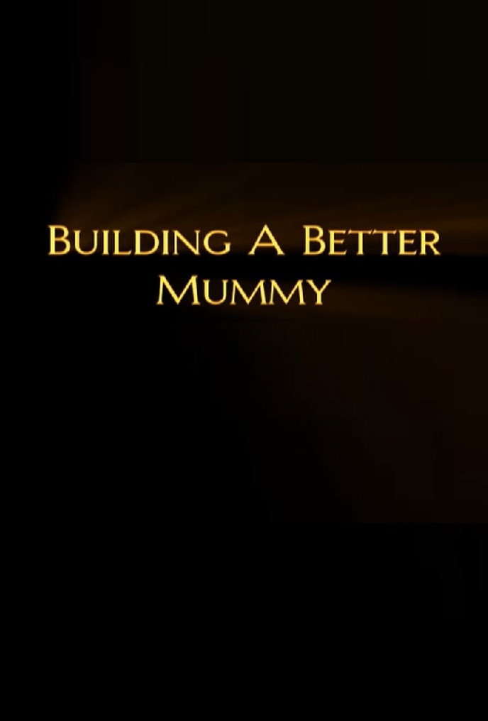 Building a Better Mummy