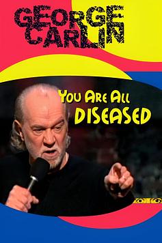 George Carlin: You Are All Diseased