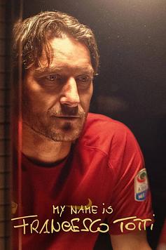 My Name Is Francesco Totti